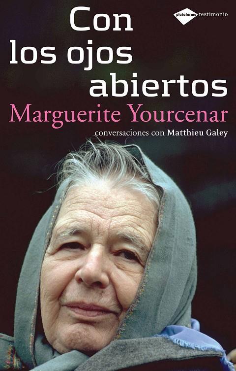 CON LOS OJOS ABIERTOS CONVERSACIONES CON MATTHIEU GALEY | YOURCENAR, MARGUERITE/GALEY, MATTHIEU