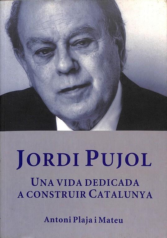 JORDI PUJOL (CATALÁN) FIRMADO | 9788483344811 | PLAJA I MATEU, ANTONI