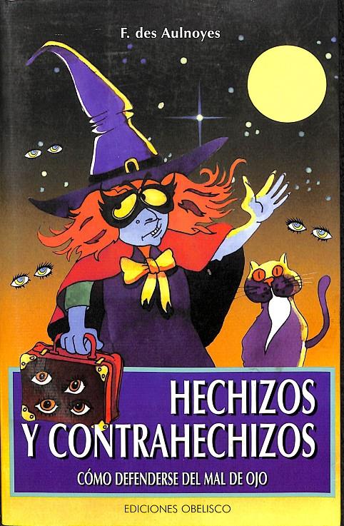 HECHIZOS Y CONTRAHECHIZOS - CÓMO DEFENDERSE DEL MAL DE OJO | 9788477203612 | AULLNOYES, FRANÇOIS DES