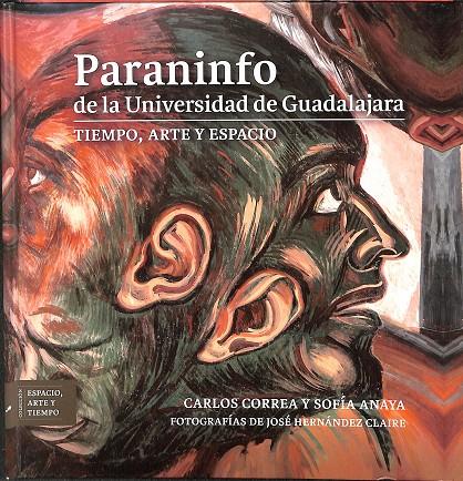 PARANINFO DE LA UNIVERSIDAD DE GUADALAJARA TIEMPO, ARTE Y ESPACIO | CARLOS CORREA Y SOFÍA ANAYA