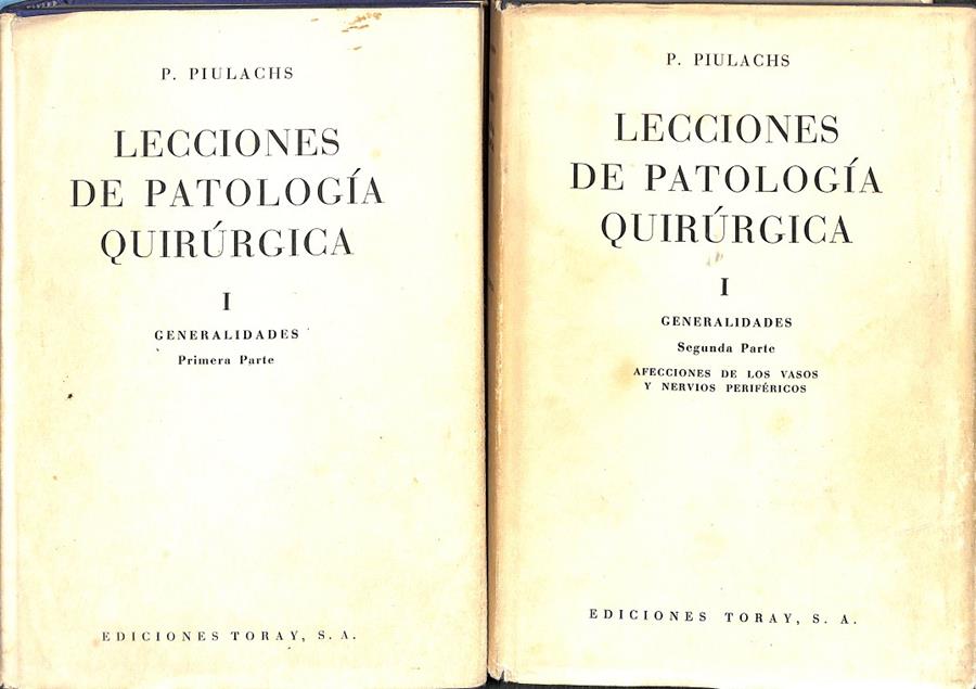 LECCIONES DE PATOLOGÍA QUIRÚRGICA GENERALIDADES PRIMERA Y SEGUNDA PARTE | P. PIULACHS