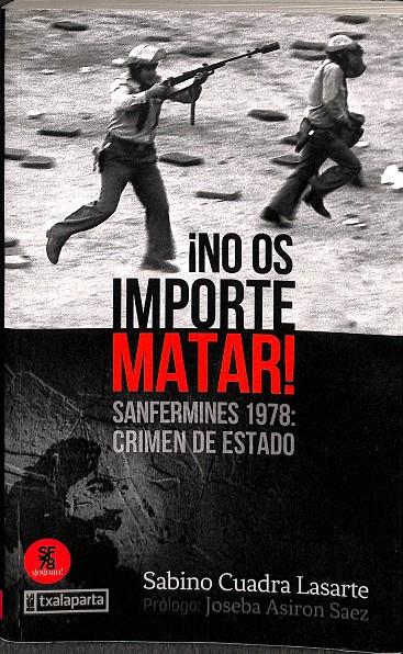 ¡NO OS IMPORTE MATAR! | CUADRA LASARTE, SABINO