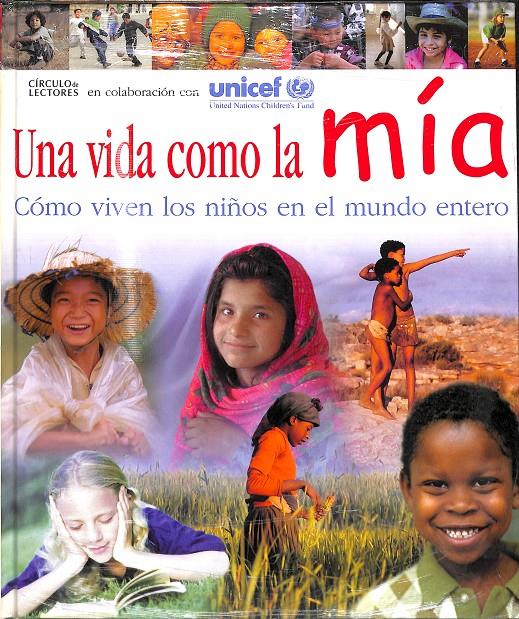 UNA VIDA COMO LA MÍA  COMO VIVEN LOS NIÑOS EN EL MUNDO ENTERO | 9788467201666
