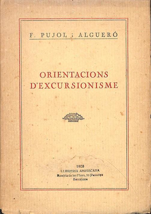 ORIENTACIONS D'EXCURSIONISME (CATALÁN) | F. PUJOL I ALGUERÓ