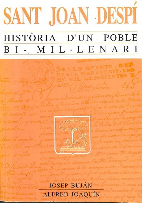 SANT JOAN DESPÍ  HISTÒRIA D'UN POBLE - BI - MIL·LENARI (CATALÁN-CASTELLANO) | JOSEP BUJÁN / ALFRED JOAQUÍN 
