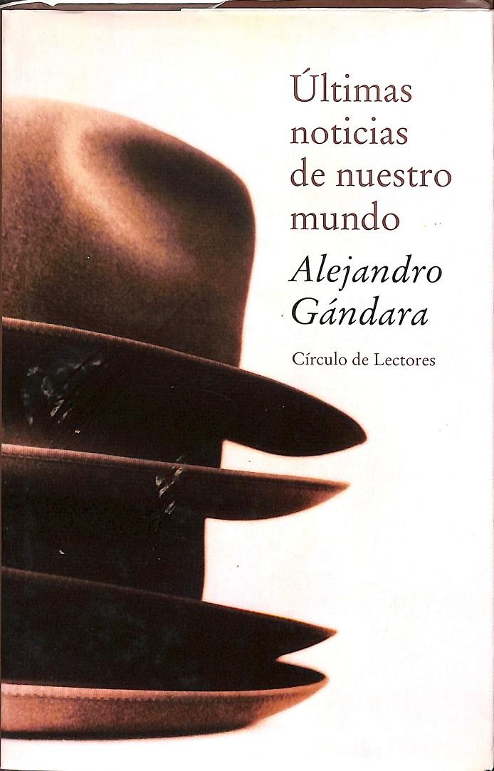 ULTIMAS NOTICIAS DE NUESTRO MUNDO | 9788422694519 | ALEJANDRO GANDARA