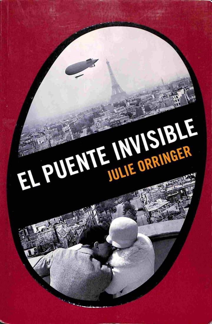 EL PUENTE INVISIBLE | JULIE ORRINGER