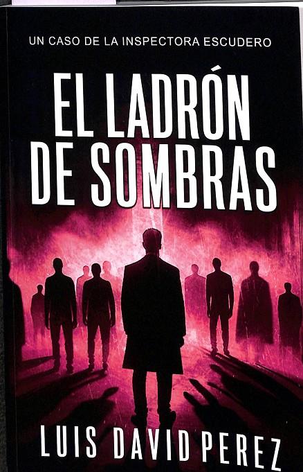 EL LADRÓN DE SOMBRAS | PÉREZ PÉREZ, LUIS DAVID