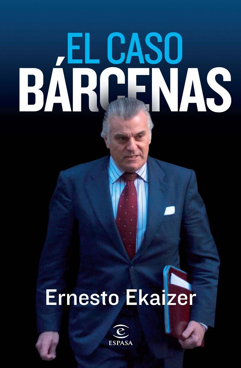 EL CASO BÁRCENAS | EKAIZER, ERNESTO