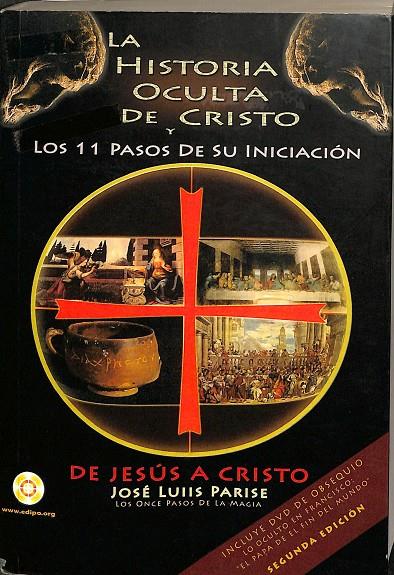LA HISTORIA OCULTA DE CRISTO. Y LOS 11 PASOS DE SU INICACIÓN | JESUS LUIS PARISE