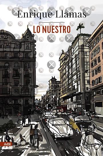 LO NUESTRO (ADN) | LLAMAS, ENRIQUE