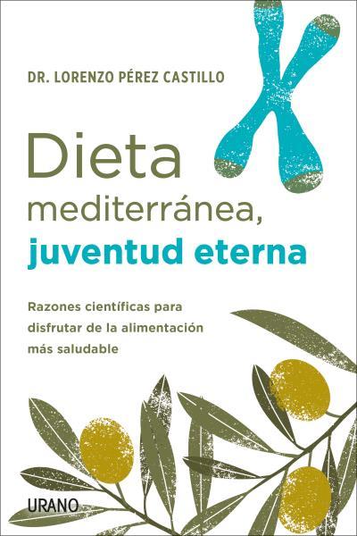 DIETA MEDITERRÁNEA, JUVENTUD ETERNA | PÉREZ CASTILLO, LORENZO