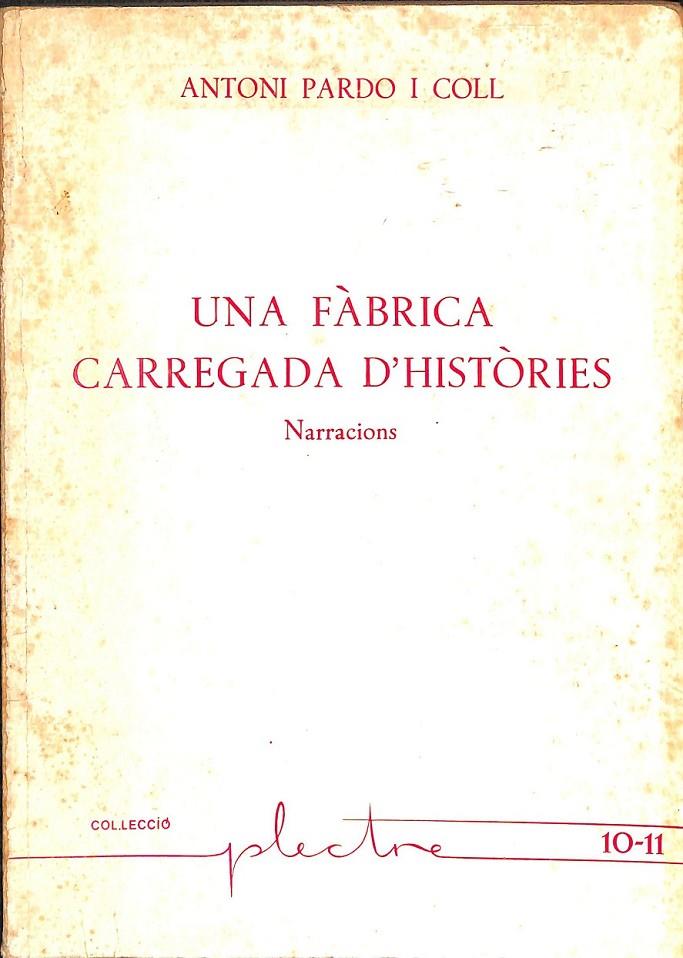 UNA FABRICA CARREGADA D´HISTORIES (CATALÁN) | ANTONI PARDO I COLL