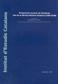 PERSPECTIVA MUSICAL DE CATALUNYA DES DE LA REVISTA MUSICAL CATALANA (1904-2008) (CATALÁN) | ROMÀ ESCALAS I LLIMONA