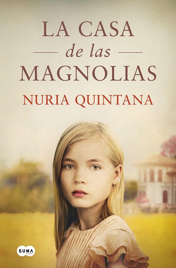 LA CASA DE LAS MAGNOLIAS | QUINTANA, NURIA