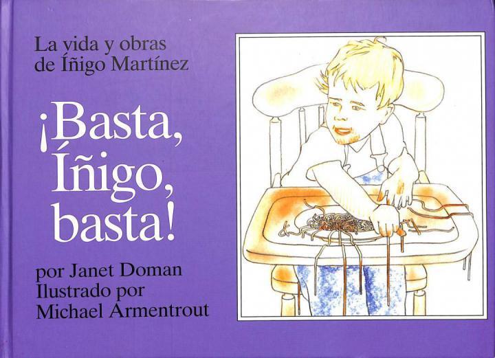 ¡BASTA IÑIGO, BASTA! LA VIDA Y OBRAS DE IÑIGO MARTINEZ POR JANET DOMAN Y MICHAEL ARMENTROUT