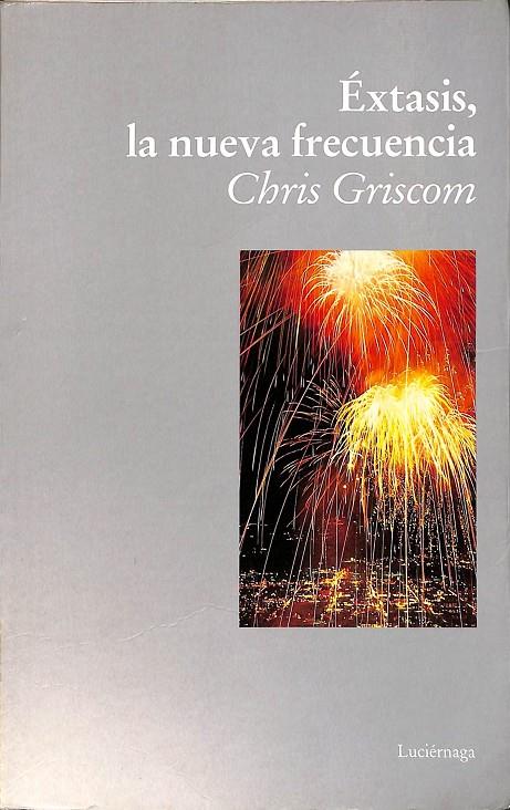 ÉXTASIS LA NUEVA FRECUENCIA | CHRIS GRISCOM