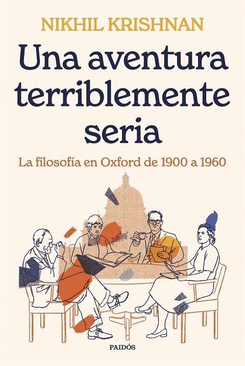 UNA AVENTURA TERRIBLEMENTE SERIA LA FILOSOFÍA EN OXFORD DE 1900 A 1960 | KRISHNAN, NIKHIL