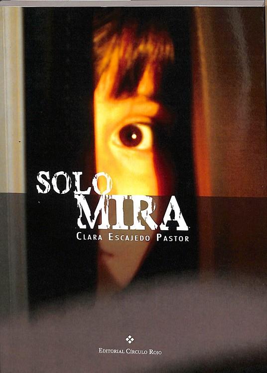 SOLO MIRA | ESCAJEDO PASTOR, CLARA