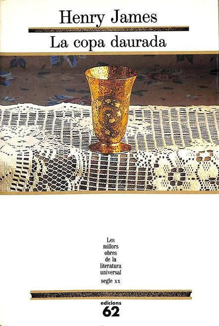 LA COPA DAURADA 100 (LES MILLORS OBRES DE LA LITERATURA UNIVERSALS) (CATALÁN) | 9788429738926 | JAMES, HENRY