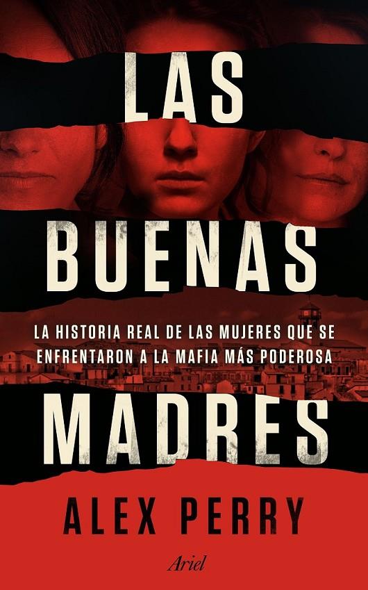 LAS BUENAS MADRES LA HISTORIA REAL DE LAS MUJERES QUE SE ENFRENTARON A LA MAFIA MÁS PODEROSA | 9788434429529 | PERRY, ALEX