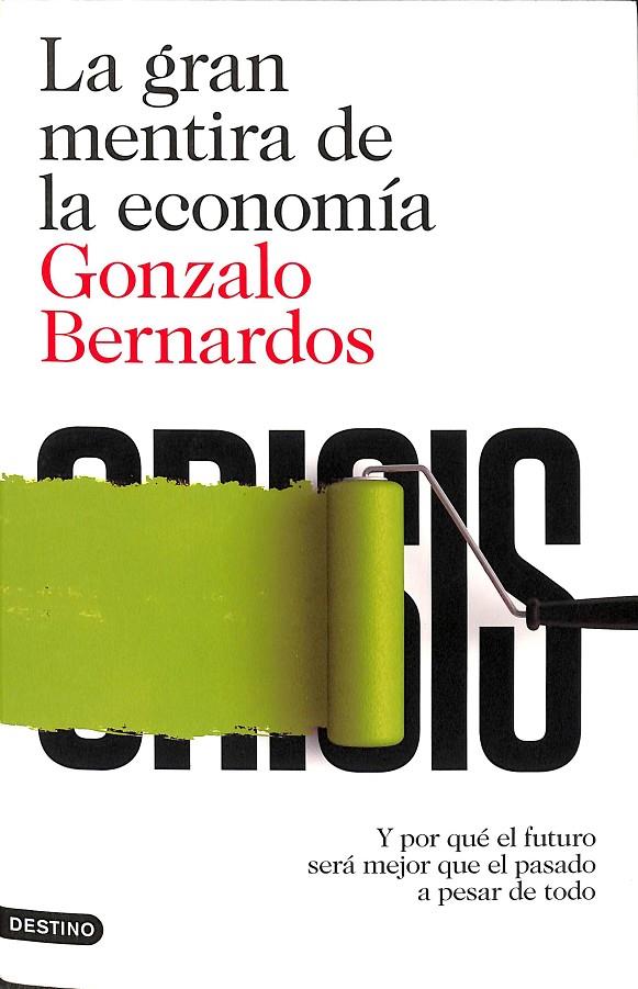 LA GRAN MENTIRA DE LA ECONOMÍA | BERNARDOS, GONZALO