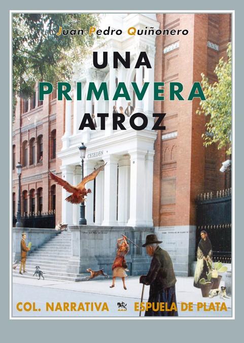 UNA PRIMAVERA ATROZ | 9788496956094 | QUIÑONERO, JUAN PEDRO