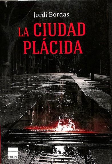 LA CIUDAD PLÁCIDA | 9788493971892 | BORDAS, JORDI