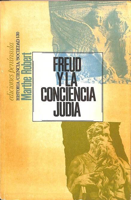 FREUD Y LA CONCIENCIA JUDIA - DE EDIPO A MOISES | MARTHE ROBERT