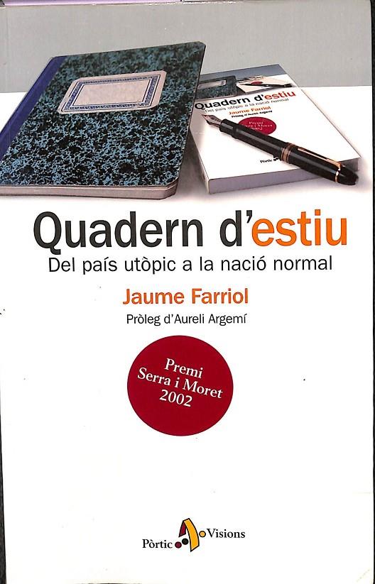 QUADERN D'ESTIU DEL PAÍS UTÒPIC A LA NACIÓ NORMAL (CATALÁN) | FARRIOL, JAUME