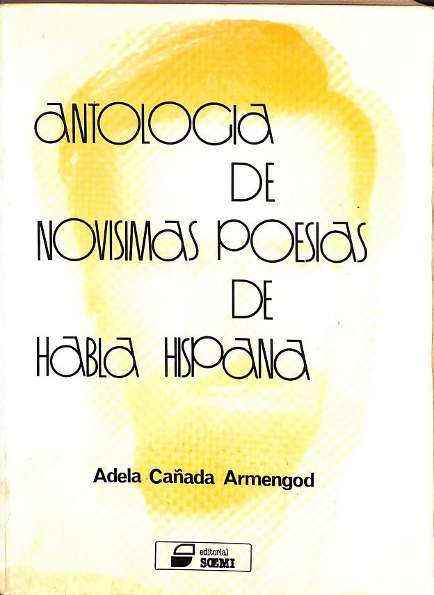 ANTOLOGIA DE NOVISIMAS POESIAS DE HABLA HISPANA | ADELA CAÑADA ARMENGOD