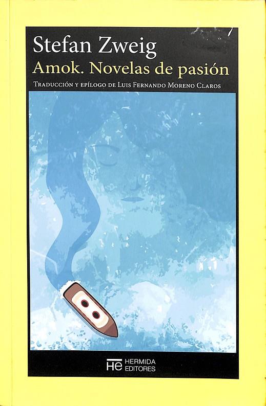 AMOK NOVELAS DE PASIÓN | ZWEIG, STEFAN