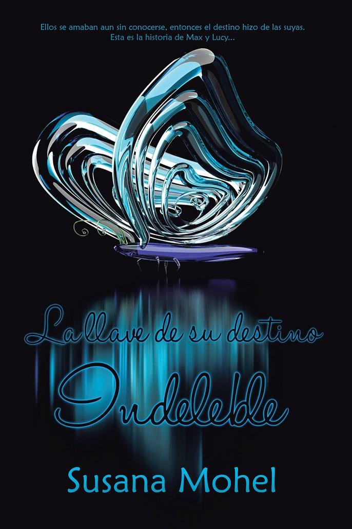  LA LLAVE DE SU DESTINO - INDELEBLE | 9788416339723 | MOHEL, SUSANA