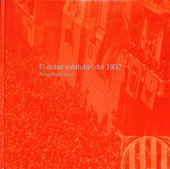 EL DEBAT ESTATUTARI DEL 1932 (CATALÁN) | TERTESA ABELLÓ GÜELL