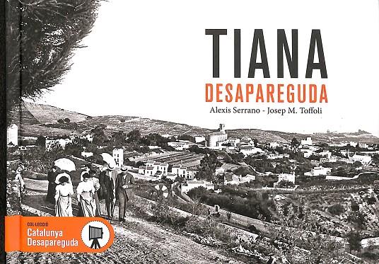 TIANA DESAPAREGUDA | ALEXIS SERRANO; JOSEP MARIA TOFFOLI
