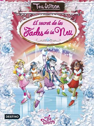 TEA STILTON - EL SECRET DE LES FADES DE LA NEU (CATALÁN) | 9788490575932 | STILTON, TEA