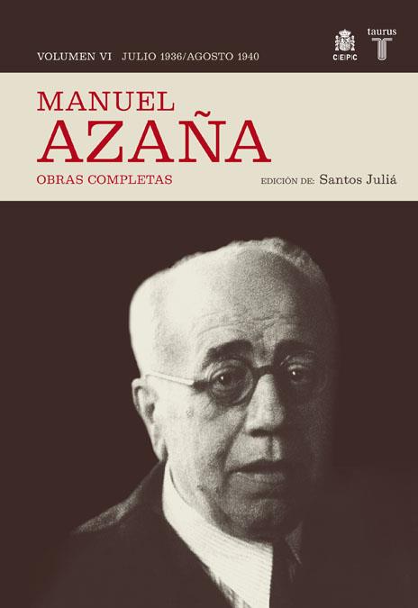 OBRAS COMPLETAS. VOLUMEN VI (JULIO 1936 / AGOSTO 1940) | AZAÑA, MANUEL