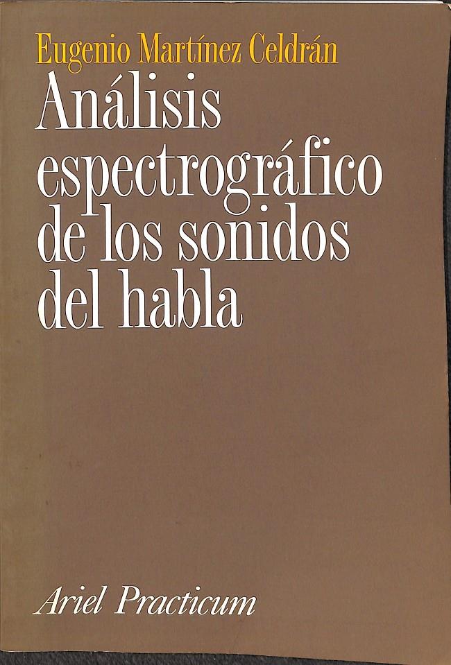 ANÁLISIS ESPECTOGRÁFICO DE LOS SONIDOS DEL HABLA | 9788434428232 | EUGENIO MARTÍNEZ CELDRÁN
