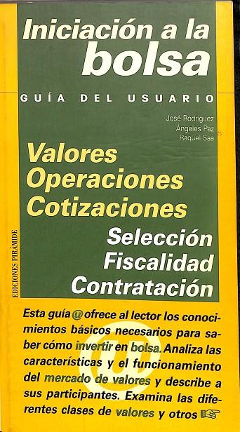 INICIACIÓN A LA BOLSA GUÍA DEL USUARIO | JOSÉ RODRÍGUEZ, ÁNGELES PAZ, RAQUEL SAA