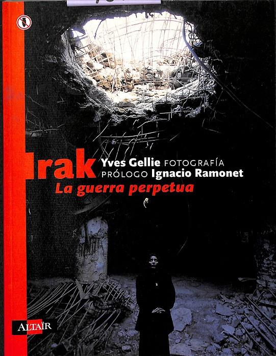 IRAK - LA GUERRA PERPETUA | 9788495907295 | GELLIE YVES