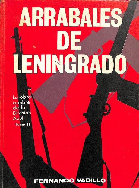 ARRABALES DE LENINGRADO. LA OBRA CUMBRE DE LA DIVISIÓN AZUL. TOMO II | FERNANDO VADILLO