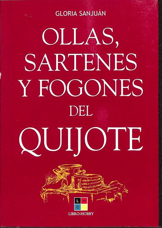 OLLAS, SARTENES Y FOGONES DEL QUIJOTE | GLORIA SANJUAN