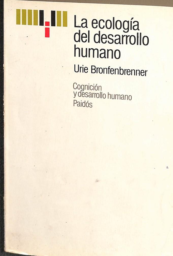LA ECOLOGÍA DEL DESARROLLO HUMANO.  | URIE BRONFENBRENNER