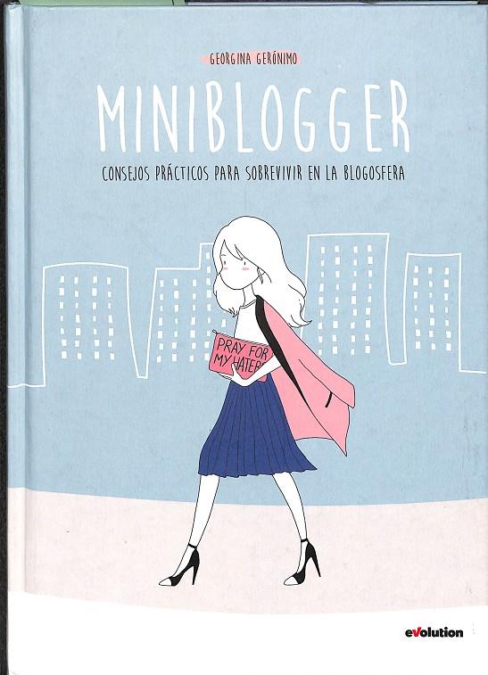 MINIBLOGGER CONSEJOS PRÁCTICOS PARA SOBREVIVIR EN LA BLOGOSFERA