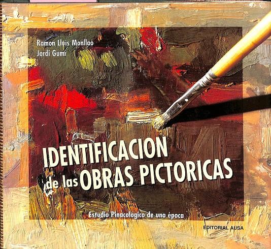 IDENTIFICACION DE LAS OBRAS PICTORICAS (PRECINTADO) | J. LLUIS MONLLAO, R. GUMI CARDONA (AUTOR)
