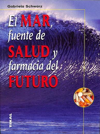 EL MAR, FUENTE DE SALUD Y FARMACIA DEL FUTURO | GABRIELA SCHWARZ