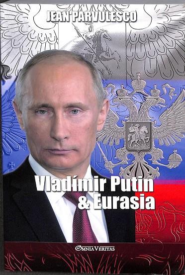 VLADÍMIR PUTIN Y EURASIA | JEAN PARVULESCO