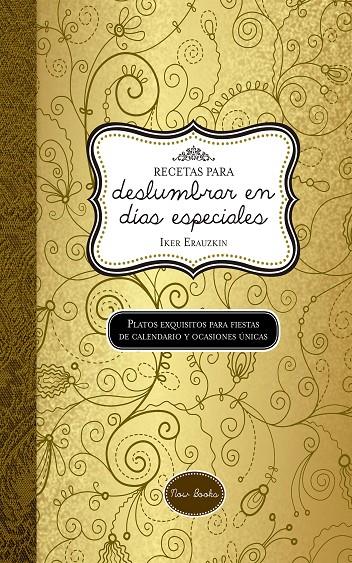 RECETAS PARA DESLUMBRAR EN DÍAS ESPECIALES | ERAUZKIN CAÑADA, IKER
