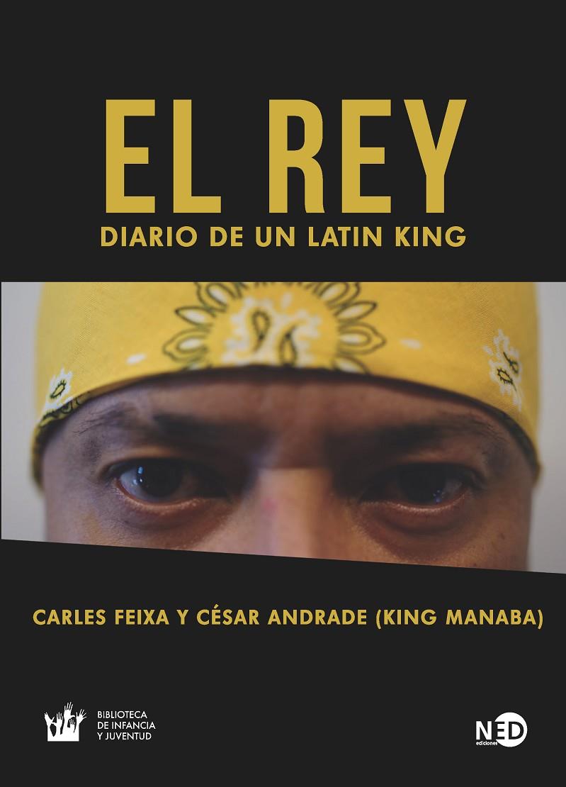 EL REY. DIARIO DE UN LATIN KING | FEIXA PÀMPOLS, CARLES/ANDRADE ARTEAGA, CÉSAR GUSTAVO