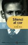 SILENCI AL COR - (CATALÁN) | 9788424605414 | CELA, JAUME